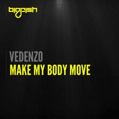 Vedenzo - Make My Body Move
