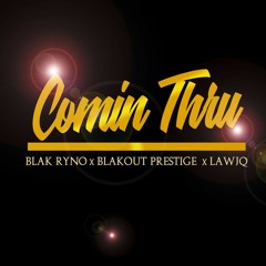 Comin' Thru (feat. Blak Ryno & LawJQ) [Prod. Cash Money AP]