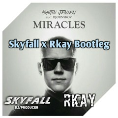 Martin Jensen feat. Bjornskov - Miracles (Skyfall x Rkay Bootleg)