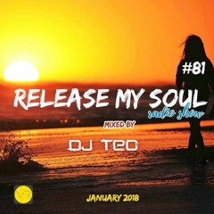 DJ TEO - Release My Soul #081 January 2018