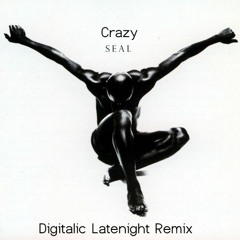 Seal - Crazy (Digitalic Latenight Remix)