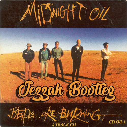Midnight Oil - Beds Are Burning (Jezzah 2k18 Bootleg)| Free Download