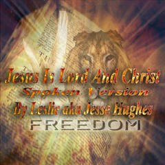 Jesus Is Lord And Christ Spoken Version