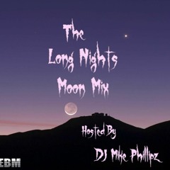 The Long Nights Moon Mix by DJ Mike Phillipz of One Love Massive