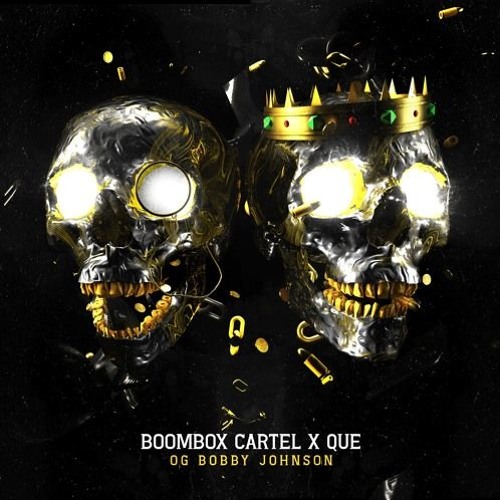 Stream Boombox Cartel x Que OG Bobby Johnson (Felony Remix) by Felony Listen online for free