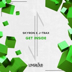 Skyron & J-Trax - Get Inside [Out Now]