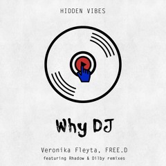 Veronika Fleyta & FREE.D — Why DJ (Dub Mix)
