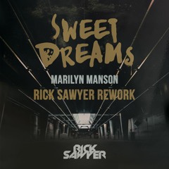 Marilyn Manson-Sweet Dreams (Rick Sawyer Remix)