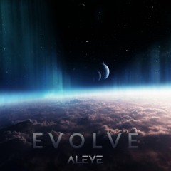ALEYE - Evolve (Original Mix)