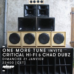 One More Tune #81 w/ Critical Hi-Fi & Chad Dubz - Rinse France (21.01.18)