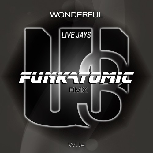 Live Jays  - Wonderful(Funkatomic Remix)