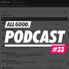 ALL GOOD PODCAST #33: Das MZEE-Forum