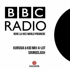 Kursiva & Kid Mix-A-Lot  - Soundclash [Rene LaVice BBC Radio 1Xtra Rip - Forthcoming Dub Shotta]