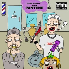 FLU$$ UCHIHA FT. $UAJE - PANTENE (Prod. By Penacho)