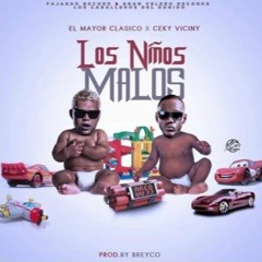 El Mayor Clasico Ft. Ceky Viciny - Los Niños Malos