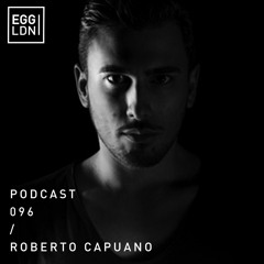 Egg London Podcast 96 - Roberto Capuano
