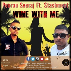 Pooran Seeraj Ft. Stashment - Wine With Me (2018 Chutney Soca)