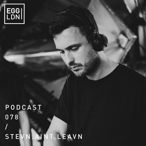 Egg London Podcast 078 - Beste Modus / stevn.aint.leavn