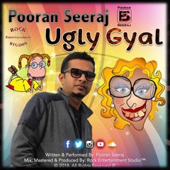 Pooran Seeraj - Ugly Gyal (2018 Chutney Soca)