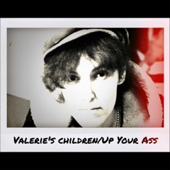 VALERIE'S CHILDREN/Up Your Ass