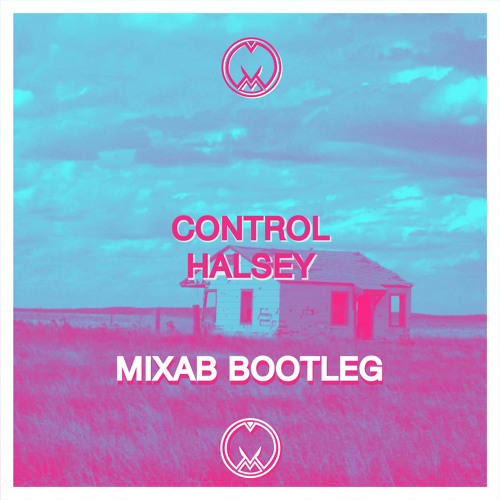 Halsey - Control (Mixab Bootleg) (FREE DOWNLOAD)