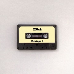 2Sick - Mixtape #1