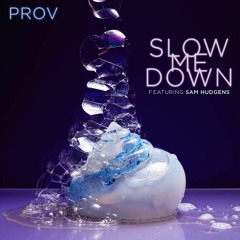 Slow Me Down (feat. Sam Hudgens)