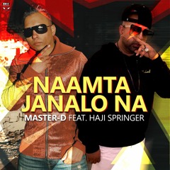 Master-D - Naamta Janalo Na feat. Haji Springer | Bangla Urban
