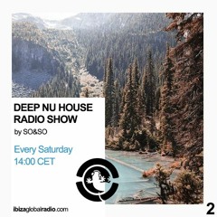 Ibiza Global Radio - Deep Nu House by SO&SO Episode 002