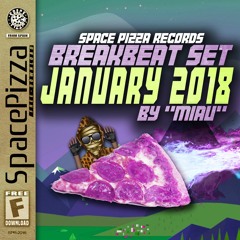 SPACE PIZZA BREAKBEAT SET @ January 2018 (By MIAU)