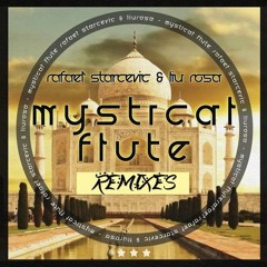 Rafael Starcevic & Liu Rosa - Mystical Flute (Diego Santander Remix)