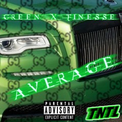 Average - Green Turnitup x Finesse Thecheck