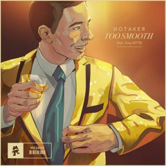 Notaker - Too Smooth (feat. Grey MTTR)