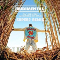 SuperJ vs. Rudimental - These Days (Remix)