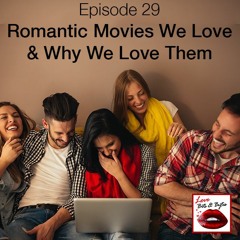 029-Romantic Movies We Love and Why We Love Them