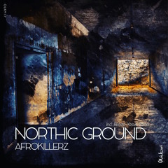 Afrokillerz - Northic Ground (Original Mix)___2017_Master__final