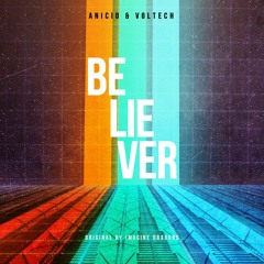 ANICIO & Voltech - Believer (Bootleg) [FREE DL]
