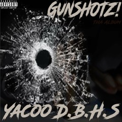 Gunshotz - Yacoo D.B.H.S
