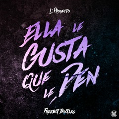 Le Gusta Que Le Den (Freebot Bootleg)[Worldwide Premiere]