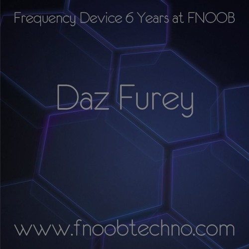 Frequency Device 6yrs at FNOOB  - Daz Furey