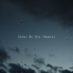 Shiki No Uta (Remix)