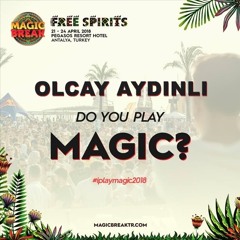 Olcay AYDINLI - Magic Break 2018 #iplaymagic2018