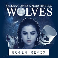 Selena Gomez x Marshmello - Wolves (Bogen Remix)