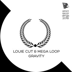 Louie Cut & Mega Loop - Gravity (Original Mix)