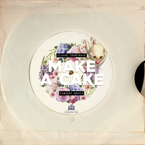 Claude Vonstroke - Make a Cake (Dashdot  Remix) * FREE DOWNLOAD *