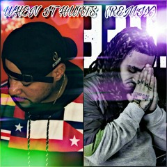 WHEN IT HURTS (REMIX)