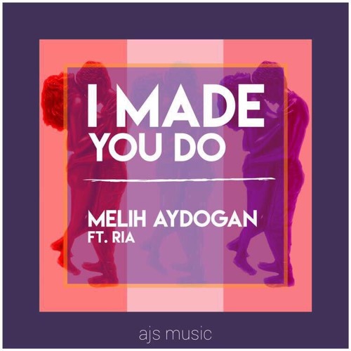 Melih Aydogan - I Made You Do (Feat. Ria)