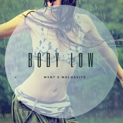MXNT X Moldavite - Body Low *Free Download*
