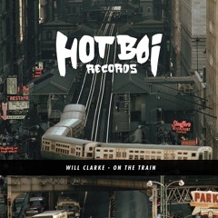 Will Clarke - On The Train (Original Mix)