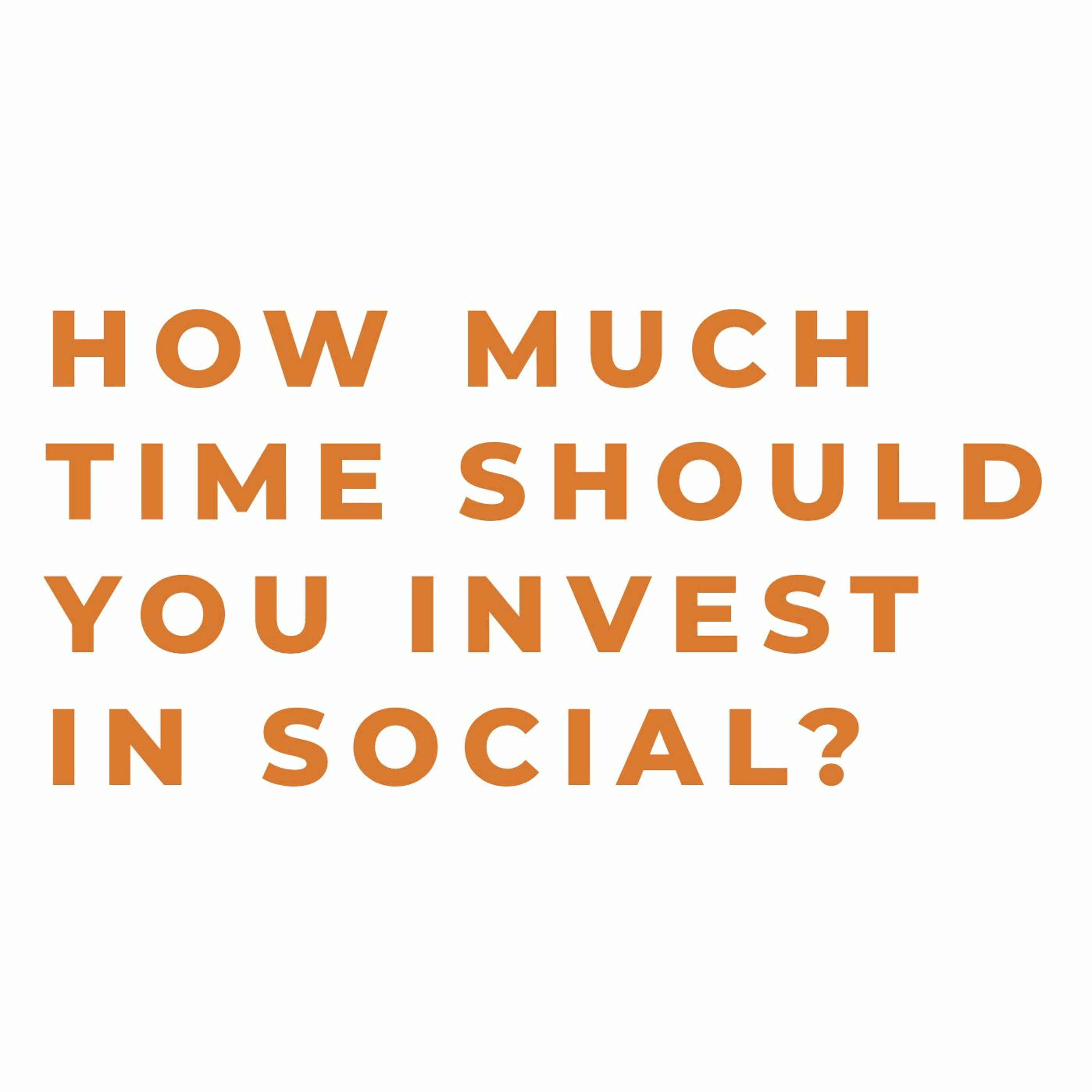 How Much Time Should You Invest in Social? episode artwork